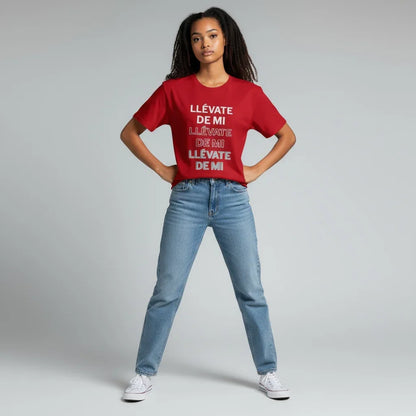 Llévate De Mi Unisex T-Shirt front view | Bold attitude unisex t-shirt | Spanish phrase graphic tee | Streetwear style statement shirt | Soft cotton casual t-shirt | Llévate De Mi shirt folded flat lay | Cultural pride unisex t-shirt | Confident statement fashion tee | Lightweight breathable unisex top | Llévate De Mi shirt close-up print | Trendy everyday outfit unisex tee | Durable print graphic cotton t-shirt