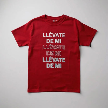 Llévate De Mi Unisex T-Shirt front view | Bold attitude unisex t-shirt | Spanish phrase graphic tee | Streetwear style statement shirt | Soft cotton casual t-shirt | Llévate De Mi shirt folded flat lay | Cultural pride unisex t-shirt | Confident statement fashion tee | Lightweight breathable unisex top | Llévate De Mi shirt close-up print | Trendy everyday outfit unisex tee | Durable print graphic cotton t-shirt