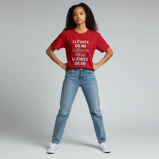 Llévate De Mi Unisex T-Shirt